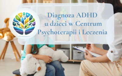 Diagnoza ADHD u dzieci – objawy, przebieg i znaczenie wczesnej interwencji