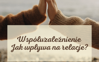 Współuzależnienie w relacjach – Jak wpływa na związki i jak z nim walczyć