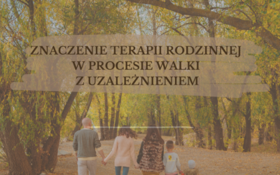 Uzależnienie jako problem całej rodziny – dlaczego wszyscy potrzebują wsparcia?